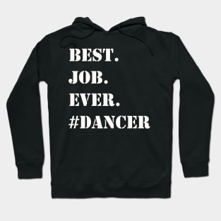 WHITE BEST JOB EVER #DANCER Hoodie